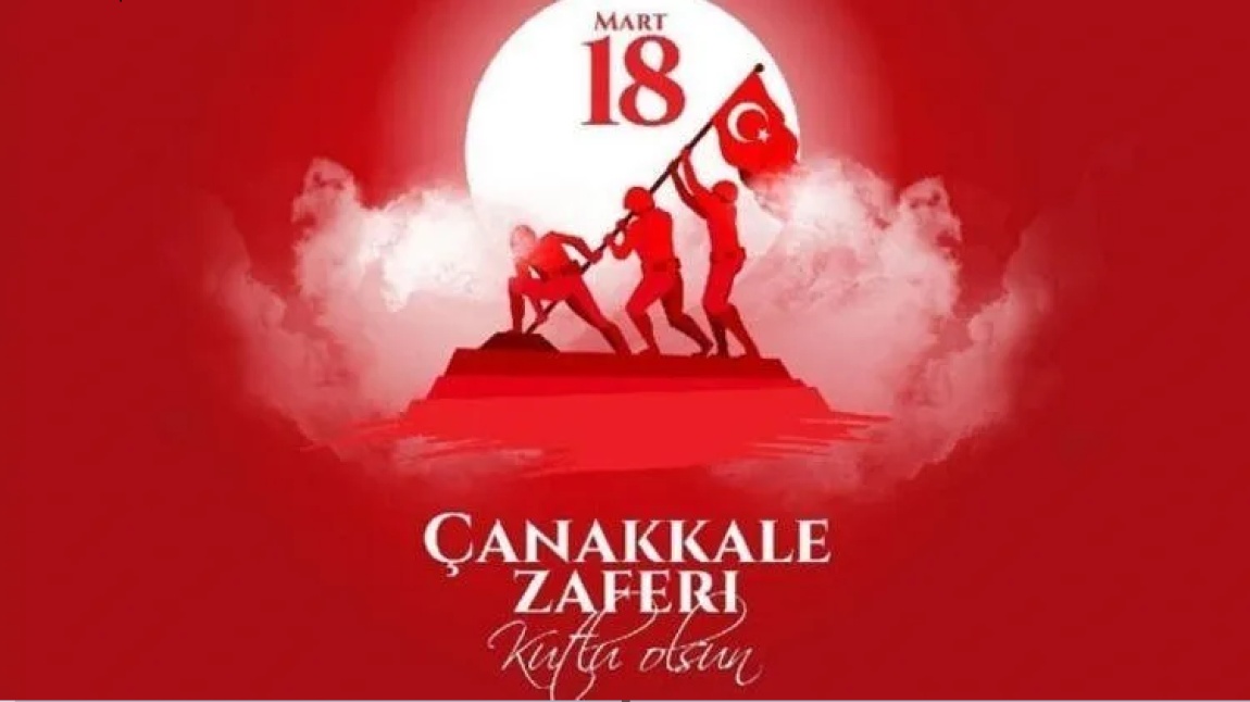 18 Mart Şehitleri Anma Günü ve Çanakkale  Zaferi'nin 106. Yıl Dönümü...